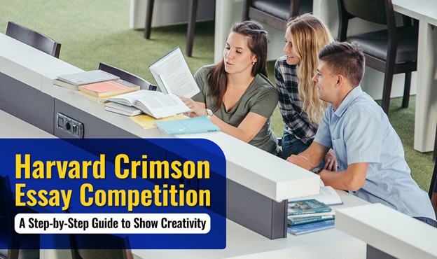 Harvard Crimson Essay Competition – A Step-by-Step Guide to Show Creativity
